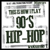 This Is How I Play 90's Hip-Hop (Volume 1)