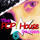The POP! House Session #6