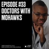 Episode 33: Doctors With Mohawks