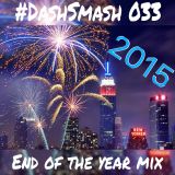 #DashSmash 033 (End of the Year Mix 2015)