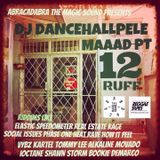 DANCEHALLPELE MAAAD PT 12 RUFF