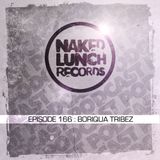 Naked Lunch PODCAST #166 - BORIQUA TRIBEZ