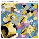 DJ Makala "Baile Latin Disco Funk Mix"
