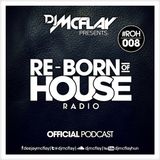 DJ Mcflay® presents. Re-Born Of House Radio #008