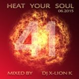 Heat Your Soul 06.2015 mixed by Dj X-Lion_K #41B.day Special Edition