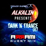 Alkalin vs ARRAMI pres Dark'N'Trance 067 @ Trance-Energy Radio 01.04.2015.