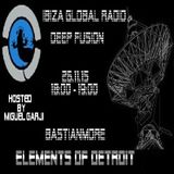 BastianMore Live Set Elements Of Detroit @ Ibiza Global Radio DeepFusion 26.11.15