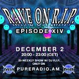 Rave on R.I.P - Episode XIV (Live on Pure Radio on the 2nd of december 2015)