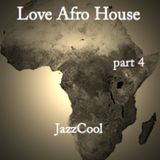 Love Afro House 4 mixed by JazzCoo