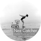 Nez Catcher - EMW podcast 010