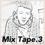 MIX TAPE.3
