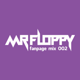 MR FLOPPY FANPAGE PROMO MIX 002 (DOWNLOAD)