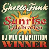 Ghetto Funk & Sunrise 2012 Comp Finalist Mix