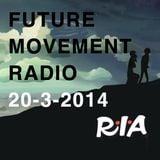 Future Movement Radio 20-3-2014 (back to it)