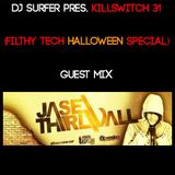 Dj Surfer pres. Killswitch 31, Guest Mix: Jase Thirwall
