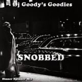 Dj Goody - Snobbed (Sinner Spinner Mix)