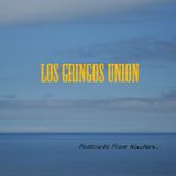 Los Gringos Union-Postcards From Nowhere
