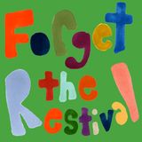 Forget The Restival - 04
