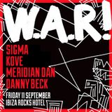 W.A.R! at Ibiza Rocks w/ Sigma, Meridian Dan & Kove - Danny Beck B2B Joshua