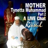 A Chat With Rasul January 17 2015 (Part 2 ) with Mother Tynnetta Muhammad