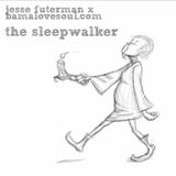 Jesse Futerman x BamaLoveSoul.com - The SleepWalker Mix