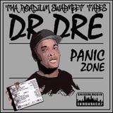 Dr Dre - Panic Zone (Tha Roadium Swapmeet Tapes)