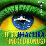 It's A Brazilika Ting (CD Bonus)