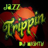 DJ Mighty - Jazz Trippin