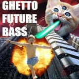 ghetto future bass