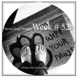 Seven Song Weekly: Week # 52