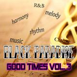 "GOOD TIMES" VOL.3 (BLACK PARADISE)