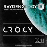 Crocy - Raydenology 5 - REMM Special event @ Club ZOO Ljubljana