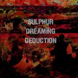 Sulphur Dreaming Deduction