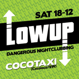 LOWUP - Dangerous Nightclubbing w/ COCOTAXI (Sw) Promo Mix!