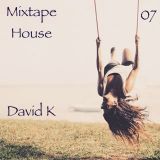 David K - Mixtape House 07