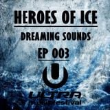 Heroes Of Ice - Dreaming Sounds - EP 003 (Miami Special)