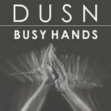 DUSN - Busy Hands #1