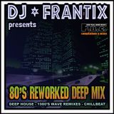 80's Reworked Deep Mix