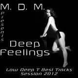 Low Deep T - Deep Feelings (M.D.M. Mix Session 2012)