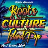Grafta Presents - Roots Culture Island Pop - Vol1 (Reggae Mix 2014)