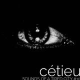 Sounds Of A Tired City #10: cétieu