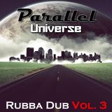 Rubba Dub 3 - Parallel Universe