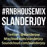 @SLANDERJOY - RnBHOUSE MIX