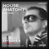 House Anatomy with Yovan - Episode 6