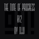 The Tune of Progress 012 by DJJi