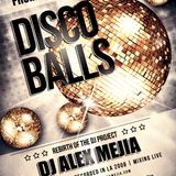 Disco Balls Mix 2008 - DJ Alex Mejia