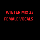 Winter Mix 23 - Female Vocals Vol. 1