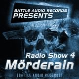 Battle Audio Radio Show 4 by Mörderain