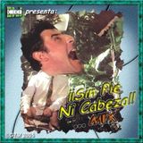 ¡Sin Pie Ni Cabeza! Mix by DJ Kike (2005)