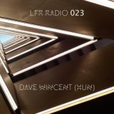 LFR Radio 023 - Dave Wincent (HUN)
